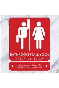 Bathroom Stall Yoga