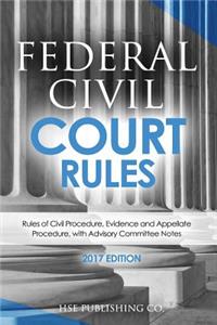 Federal Civil Court Rules (2017 Edition)