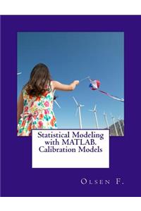 Statistical Modeling with Matlab. Calibration Models