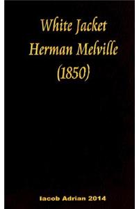White Jacket Herman Melville (1850)