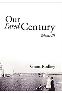 Our Fated Century