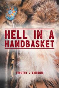 Hell in a Handbasket