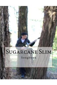 Sugarcane Slim