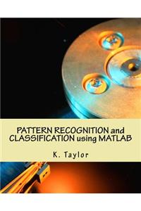 Pattern Recognition and Classification Using MATLAB