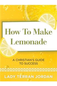 How to Make Lemonade