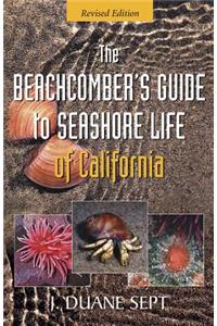 The Beachcomber's Guide to Seashore Life of California