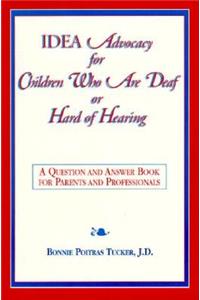 Idea Advocacy for Children Who Are Deaf or Hard-of-Hearing