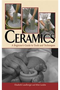 Ceramics: A Beginner's Guide to Tools and Techniques