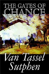 The Gates of Chance by Van Tassel Sutphen, Science Fiction, Literary