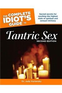 The Complete Idiot's Guide to Tantric Sex, 2nd Edition