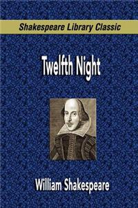 Twelfth Night (Shakespeare Library Classic)
