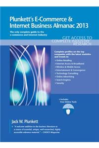 Plunkett's E-Commerce & Internet Business Almanac 2013