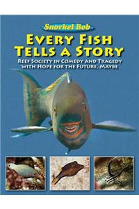 Every Fish Tells a Story