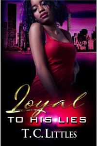 Loyal To His Lies