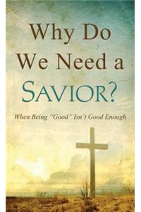 Why Do We Need a Savior?