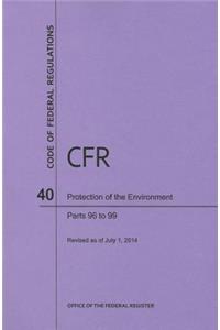 Code of Federal Regulations Title 40, Protection of Environment, Parts 96-99, 2014