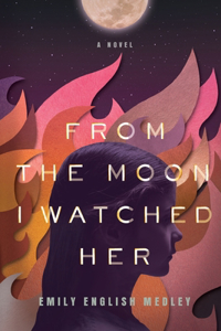 From the Moon I Watched Her