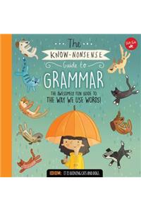 The Know-Nonsense Guide to Grammar