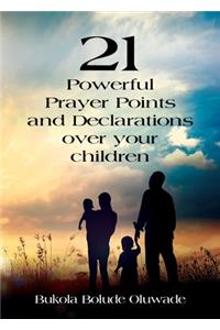 21 Powerful Prayers and Declarations for Your Children