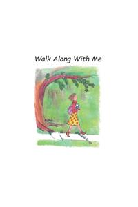 Walk Along With Me