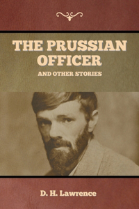 Prussian Officer and Other Stories