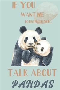 If you want me to listen to you talk about Pandas