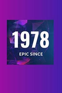 Epic Since 1978 Notebook Birthday Gift