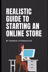 Realistic guide to starting an online store