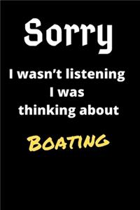 Sorry I Wasn't Listening I Was Thinking About Boating
