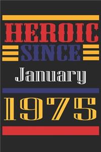 Heroic Since 1975 January Occasional Notebook Gift: A Tool For You To Satisfy Your Parents, Siblings, or Even Neighbors, At Least You Tried!