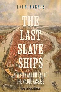 The Last Slave Ships Lib/E