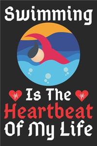 Swimming Is The Heartbeat Of My Life