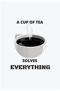 A Cup of Tea Solves Everything