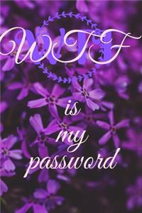 WTF is my password (Floral)