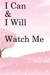 I Can & I will Watch Me