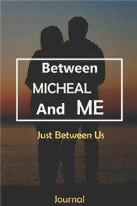 Between MICHEAL and Me