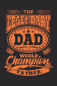 The Legendary Dad World Champion Father