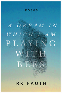 A Dream in Which I Am Playing with Bees
