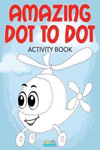 Amazing Dot to Dot Activity Book