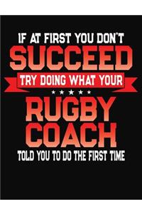If At First You Don't Succeed Try Doing What Your Rugby Coach Told You To Do The First Time