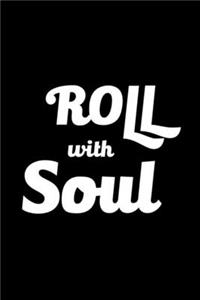 Roll With Soul