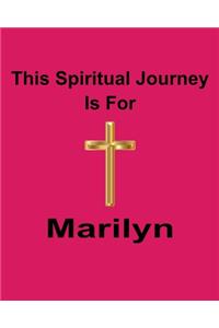 This Spiritual Journey Is For Marilyn