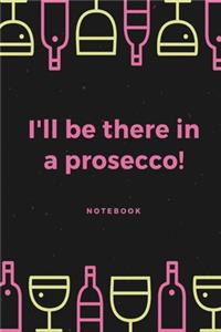 I'll be there in a prosecco! notebook