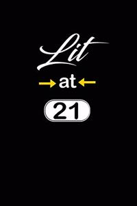 Lit at 21