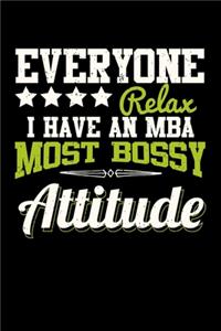 Everyone Relax I Have An MBA Most Bossy Attitude