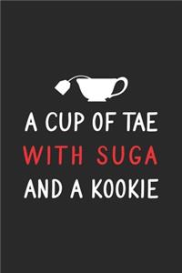 A Cup Of Tae With Suga And A Kookie