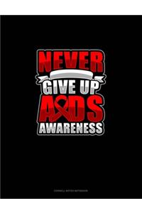 Never Give Up AIDS Awareness