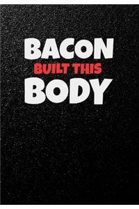 Bacon Built This Body