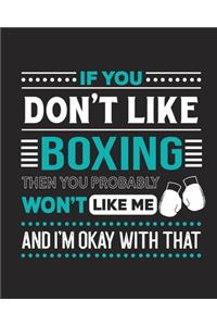 If You Don't Like Boxing Then You Probably Won't Like Me and I'm OK With That