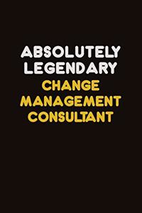 Absolutely Legendary Change Management Consultant